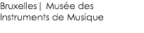 Bruxelles| Musée des Instruments de Musique 